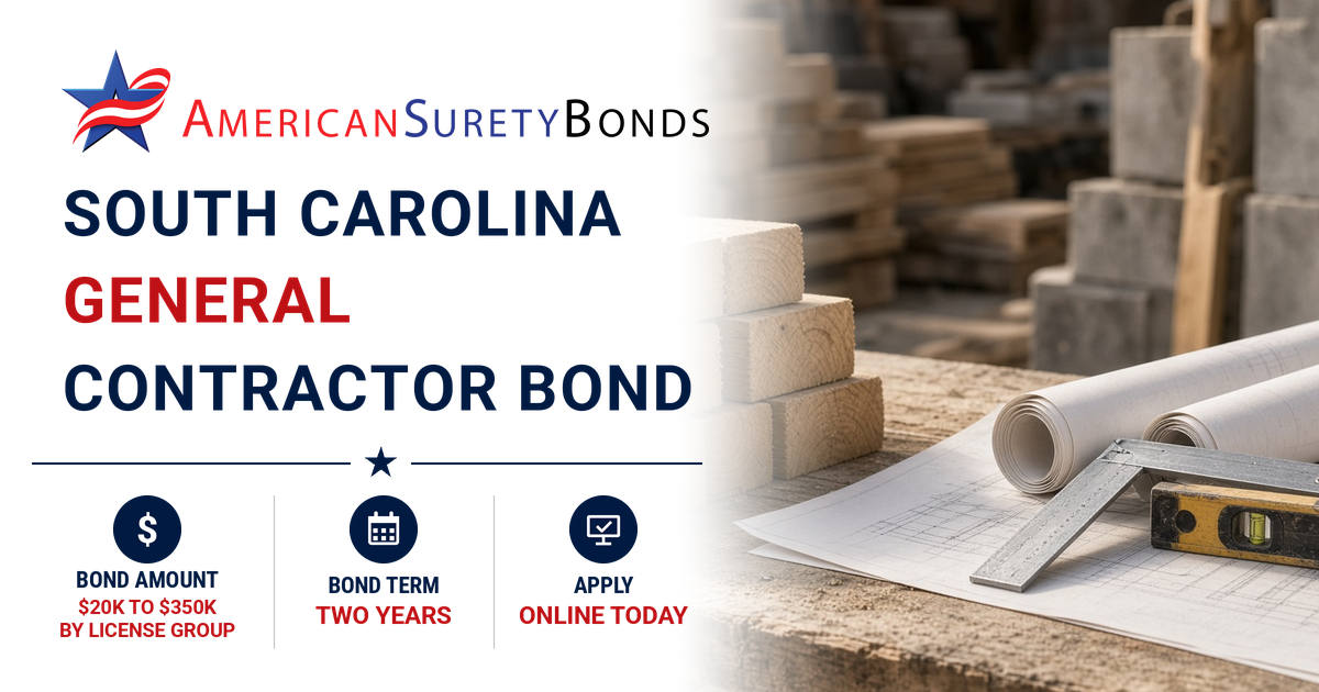 South Carolina General Contractor Bond — bond amount $20,000 to $350,000 by license group, two-year term, apply online with American Surety Bonds Agency